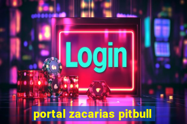 portal zacarias pitbull